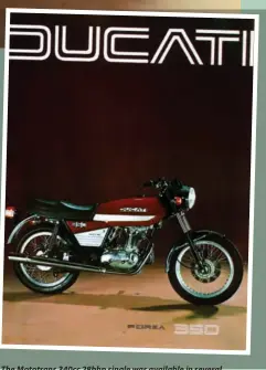  ??  ?? The Mototrans 340cc 28bhp single was available in several guises; Sport, Road and Scrambler