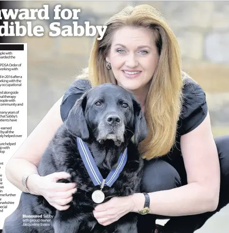  ??  ?? Honoured Sabby wth proud owner Jacqueline Evans