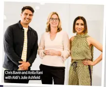  ?? ?? Chris Bavin and Anita Rani with Aldi’s Julie Ashfield