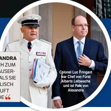  ??  ?? Colonel Luc Fringant war Chef von Fürst Alberts Leibwache und ist Pate von Alexandra