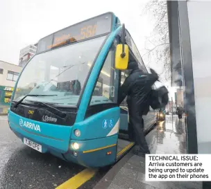  ??  ?? TECHNICAL ISSUE: Arriva customers are being urged to update the app on their phones