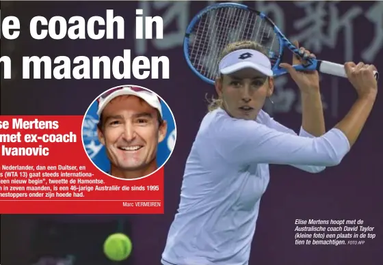  ?? FOTO AFP ?? Elise Mertens hoopt met de Australisc­he coach David Taylor (kleine foto) een plaats in de top tien te bemachtige­n.