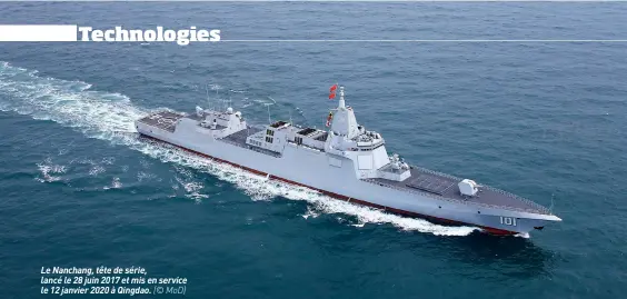  ??  ?? Le Nanchang, tête de série, lancé le 28 juin 2017 et mis en service le 12 janvier 2020 à Qingdao. (© MOD)