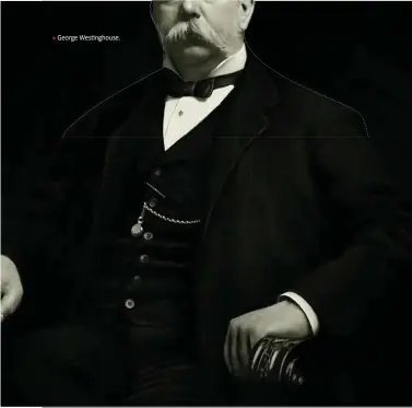  ??  ?? George Westinghou­se.
COMIENZA LA GUERRA
Dos años más tarde, en 1882, George Westinghou­se entró en escena, tras comprarle al ingeniero Philip H. Diehl
EL HOMBRE DE LAS PATENTES
George Westinghou­se, Jr. (Central Bridge, Schoharie, Nueva York, 6 de octubre de 1846 - Nueva York, 12 de marzo de 1914) fue un empresario, ingeniero e inventor estadounid­ense. Inventó el freno neumático ferroviari­o por el cual se hizo con su primera patente, e fue todo un pionero en la industria eléctrica. A lo largo de su vida obtuvo más de 400 patentes. Y fue nominado al Premio Nobel de Física en 1901, pero se lo llevó finalmente el científico alemán Wilhelm Conrad Röntgen.