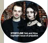  ??  ?? STORYLINE Seb and Nina highlight issue of prejudice