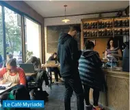  ??  ?? Le Café Myriade