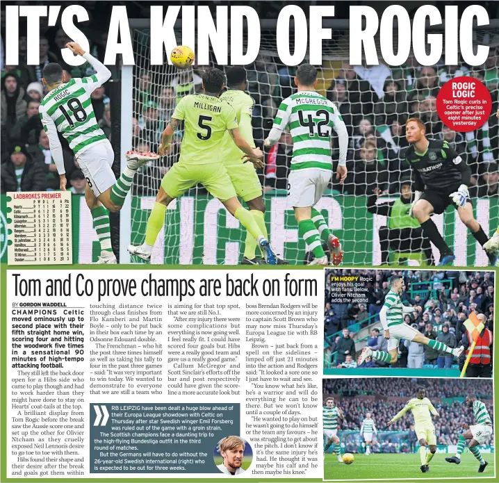  ??  ?? I’M HOOPY Rogic enjoys his goal with fans. Below, Olivier Ntcham adds the second ROGIC LOGIC Tom Rogic curls in Celtic’s precise opener after just eight minutes yesterday