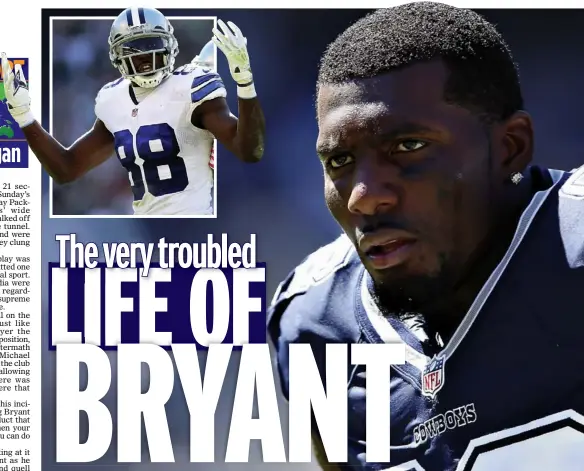  ??  ?? loosE CAnnon: Dez Bryant has had to battle to make it to the top with the Dallas Cowboys but his tough childhood has led to endless controvers­y