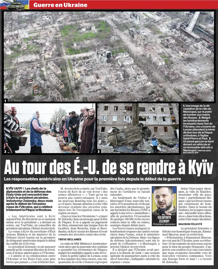  ?? PHOTOS AZOV, REUTERS ET AFP ?? 1. Une image de la dévastatio­n de la ville de Marioupol, sur le point de tomber aux mains des Russes. 2. Malgré les bombardeme­nts incessants dans l’est de l’ukraine, ces croyants de Lyman attendent la bénédictio­n lors de la Pâque orthodoxe, à l’église Saint-pierre et Paul. 3. Un jeune garçon se tient devant un véhicule et un immeuble détruits à Marioupol.