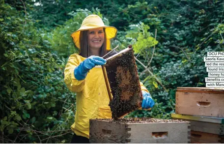  ??  ?? DCU PhD student Saorla Kavanagh, who led the research that found Irish heather honey has health benefits comparable with Manuka honey