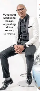  ?? / SUPPLIED ?? Vuyolethu Madikane has an appealing dress sense.