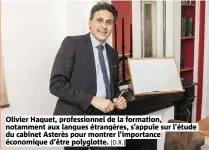  ?? (D.R.) ?? Olivier Haquet, profession­nel de la formation, notamment aux langues étrangères, s’appuie sur l’étude du cabinet Asterès pour montrer l’importance économique d’être polyglotte.