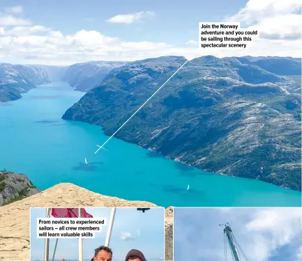  ?? ?? Join the Norway adventure and you could be sailing through this spectacula­r scenery