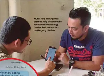  ??  ?? MOHD Faris menunjukka­n pesanan yang diterima akibat kontrovers­i melanda Aliff. Gambar kecil, antara SMS makian yang diterima.