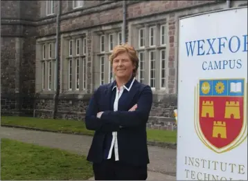  ??  ?? Dr Karen Hennessy who takes the reins at the Institute of Technology Carlow’s Wexford Campus.