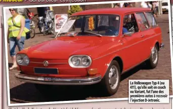  ?? ?? La Volkswagen Typ 4 (ou 411), qu’elle soit en coach ou Variant, fut l’une des premières autos à recevoir l’injection D-Jetronic.