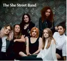  ??  ?? The She Street Band