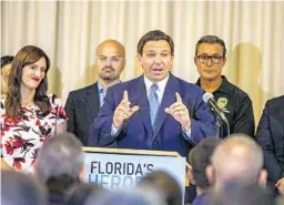  ?? TRIBUNE NEWS SERVICE ?? Ron DeSantis during a news conference Aug. 10 in Surfside. For the 2022 session, DeSantis is seeking a gas tax cut, and more money for police and teachers.