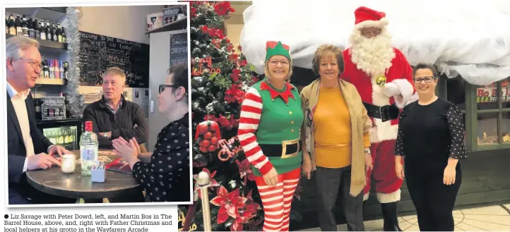  ??  ?? Liz Savage with Peter Dowd, left, and Martin Bos in The Barrel House, above, and, right with Father Christmas and local helpers at his grotto in the Wayfarers Arcade