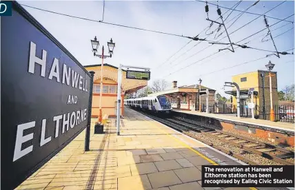  ?? PHOTOS: TFL ?? The renovation at Hanwell and Elthorne station has been recognised by Ealing Civic Station