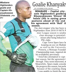  ?? Pic) (File ?? Mbabane Highlander­s goalie and Captain Khanyakwez­we Shabalala.