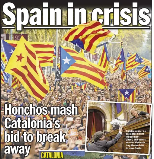  ??  ?? Catalans cheer as president Carles Puigdemont (inset) and others vote for the territory (below left) to leave Spain.