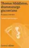  ??  ?? DANIELA GUARDAMAGN­A Thomas Middleton, drammaturg­o giacomiano Il canone ritrovato CAROCCI Pagine 276, € 26