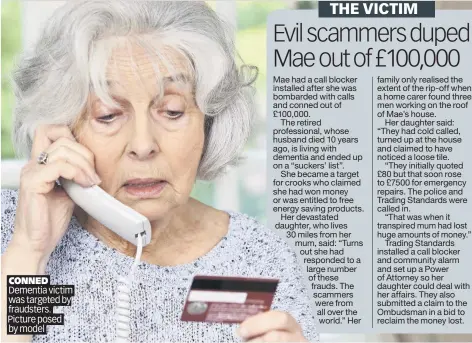  ??  ?? CONNED Dementia victim was targeted by fraudsters. Picture posed by model