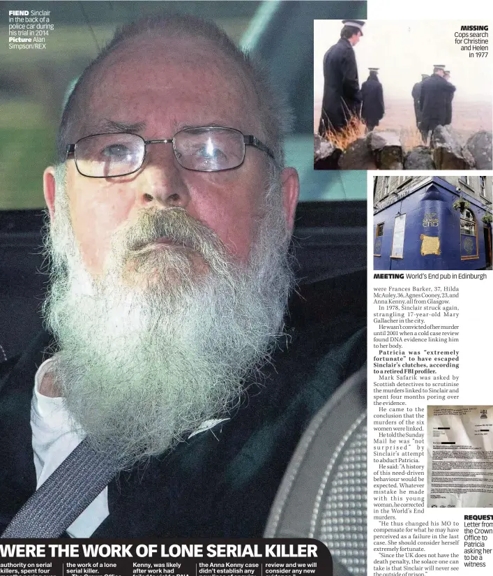  ??  ?? FIEND Sinclair in the back of a police car during his trial in 2014 Picture Alan Simpson/REX MISSING Cops search for Christine and Helen in 1977 MEETING World’s End pub in Edinburgh