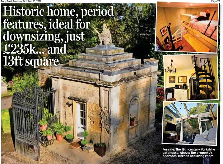  ?? ?? For sale: The 19th century Yorkshire gatehouse. Above: The property’s bedroom, kitchen and living room