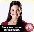  ??  ?? Mandy Moore as mom Rebecca Pearson.