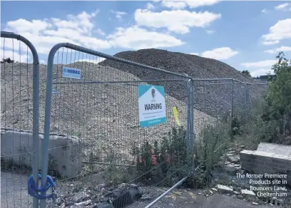  ?? Pictures: Submitted ?? The former Premiere Products site in Bouncers Lane, Cheltenham