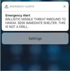  ?? Foto: afp ?? Mit dieser Warnung vor einem Raketenang­riff auf Hawaii wurden Smartphone Nutzer aufgeschre­ckt. „Suchen Sie sofort Schutz. Dies ist keine Übung“, heißt es.