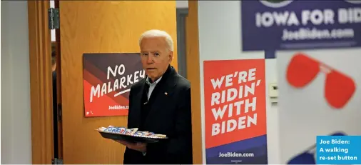  ??  ?? Joe Biden: A walking re-set button