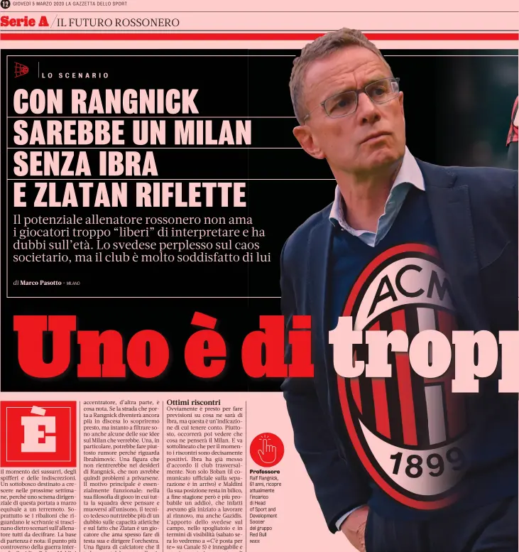  ?? INSIDE ?? Professore Ralf Rangnick, 61 anni, ricopre attualment­e l’incarico di Head of Sport and Developmen­t Soccer del gruppo Red Bull