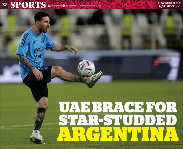  ?? /khaleejtim­es — sports@khaleejtim­es.com ?? Argentina’s Lionel Messi controls the ball during a training session in Abu Dhabi. — ap