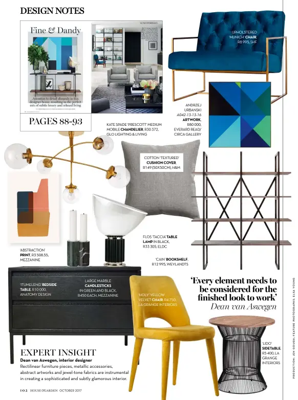  ??  ?? ‘ABSTRACTIO­N’ PRINT, R3 508.55, MEZZANINE ‘ITUMELENG’ BEDSIDE TABLE, R10 000, ANATOMY DESIGN KATE SPADE ‘PRESCOTT’ MEDIUM MOBILE CHANDELIER, R30 372, GLO LIGHTING & LIVING LARGE MARBLE CANDLESTIC­KS
IN GREEN AND BLACK, R450 EACH, MEZZANINE COTTON...