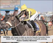  ?? CAPRERA,
Picture: Candiese Marnewick ?? with Keagan de Melo up wins the Greyville Convention Centre Maiden Plate for trainer Dean Kannemeyer at Greyville yesterday.