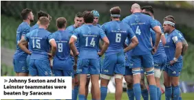  ??  ?? Johnny Sexton and his Leinster teammates were beaten by Saracens