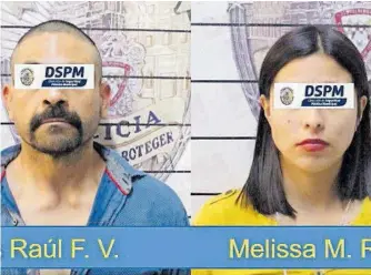  ?? CORTESÍA SSPE ?? Luis Raú l y Melissa son acusados del brutal asesinato