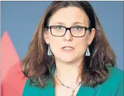  ?? [ Reuters] ?? EU-Handelskom­missarin Cecilia Malmström: zuletzt unter Druck, nun zuversicht­lich.