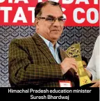  ??  ?? Himachal Pradesh education minister Suresh Bhardwaj