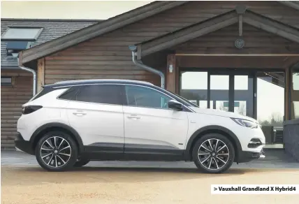  ??  ?? > Vauxhall Grandland X Hybrid4