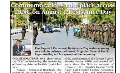  ??  ?? The August 1 Communal Resistance Day main ceremony was held in Lefkoşa. Left inset, Brigadier General Tevfik Algan reading out his speech at the ceremony.