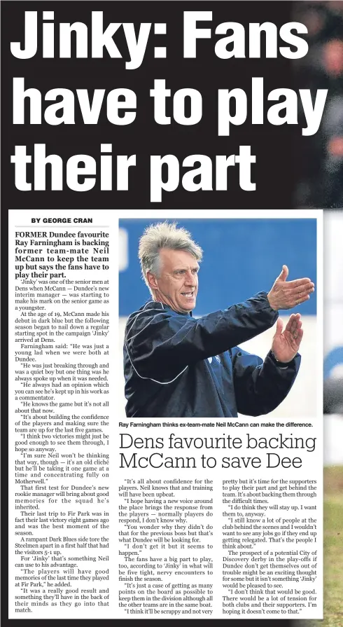  ??  ?? Ray Farningham thinks ex-team-mate Neil McCann can make the difference.