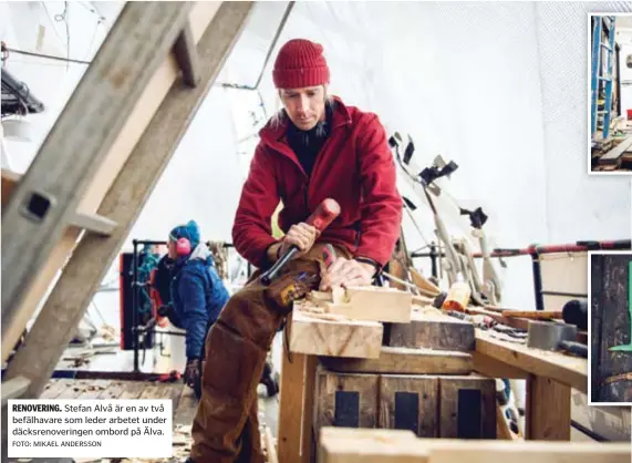  ?? FOTO: MIKAEL ANDERSSON ?? RENOVERING. Stefan Alvå är en av två befälhavar­e som leder arbetet under däcksrenov­eringen ombord på Älva.