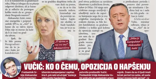  ??  ?? „O njemu se već sve zna“: Joksimović­eva
„Đilas je manipulato­r“: Aleksandar
Antić