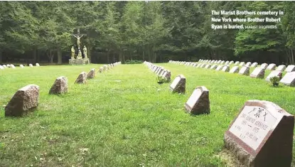  ?? MARIST BROTHERS ?? The Marist Brothers cemetery in New York where Brother Robert Ryan is buried.