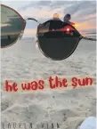  ??  ?? He Was The Sun, written by Whittlesey teenager Lauren Vinn (right)