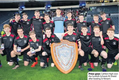  ??  ?? Prize guys Cathkin High won the Scottish Schools FA Shield after beating St Ninian’s